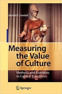 Measuring the Value of Culture: Methods and Examples Cultural Economics