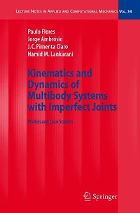 Kinematics and Dynamics of Multibody Systems with Imperfect Joints: Models Case Studies
