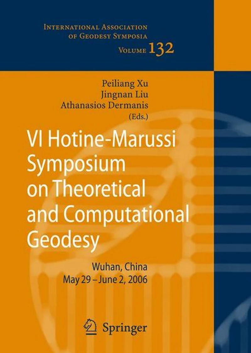 VI Hotine-Marussi Symposium on Theoretical and Computational Geodesy: IAG Wuhan, China 29 May - 2 June, 2006