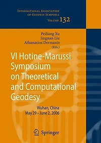 VI Hotine-Marussi Symposium on Theoretical and Computational Geodesy: IAG Wuhan, China 29 May - 2 June, 2006