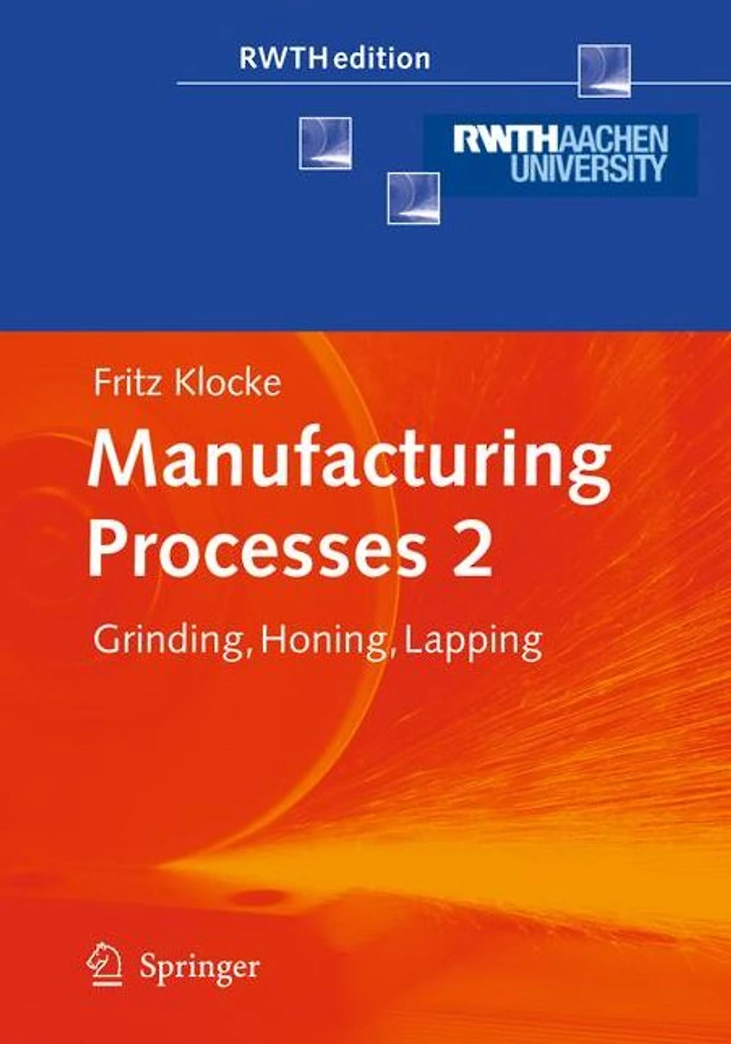Manufacturing Processes 2: Grinding, Honing, Lapping