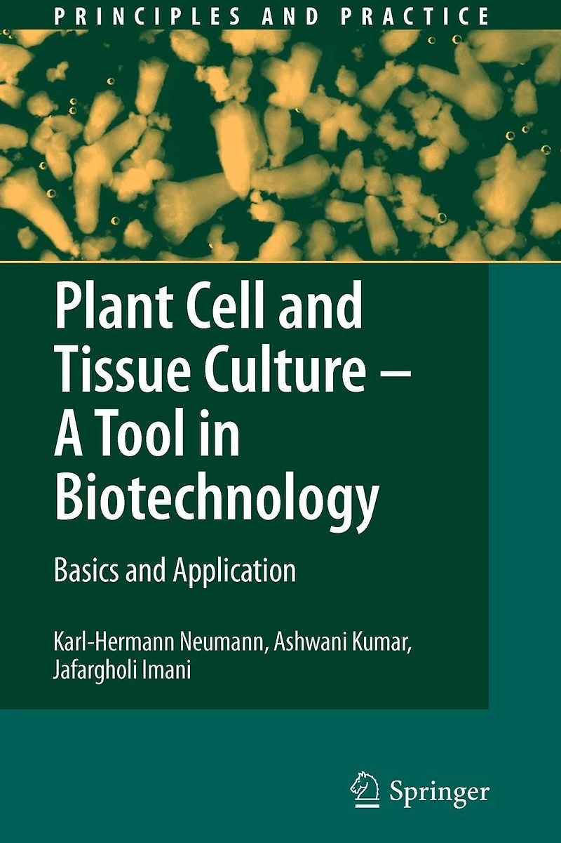 Plant Cell and Tissue Culture - A Tool Biotechnology: Basics Application