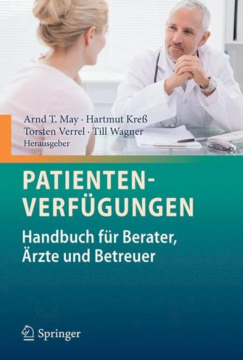 Patientenverf�gungen: Handbuch f�r Berater, �rzte und Betreuer