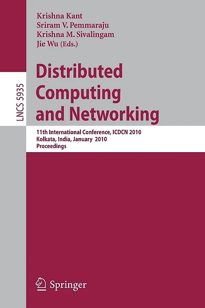 Distributed Computing and Networking: 11th International Conference, ICDCN 2010, Kolkata, India, January 3-6, 2010, Proceedings
