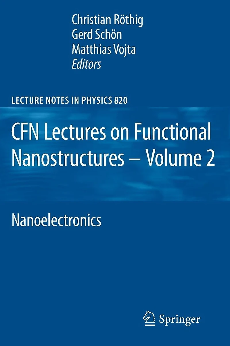 CFN Lectures on Functional Nanostructures - Volume 2: Nanoelectronics
