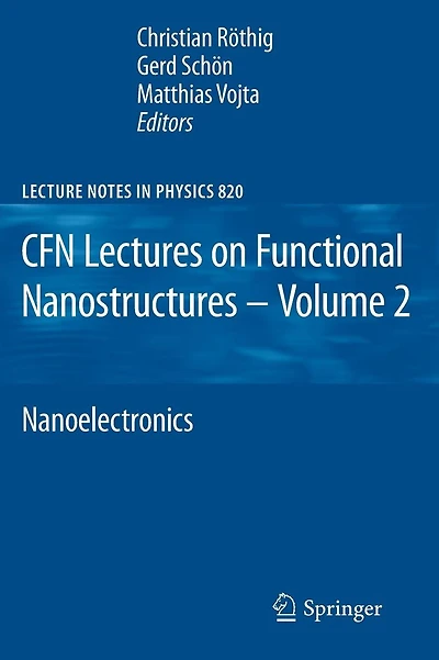 CFN Lectures on Functional Nanostructures - Volume 2: Nanoelectronics