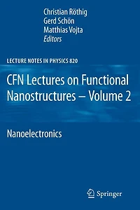 CFN Lectures on Functional Nanostructures - Volume 2: Nanoelectronics