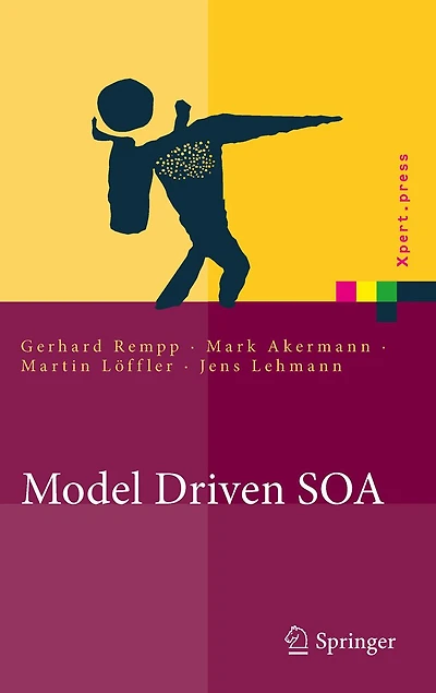Model Driven SOA: Anwendungsorientierte Methodik und Vorgehen der Praxis