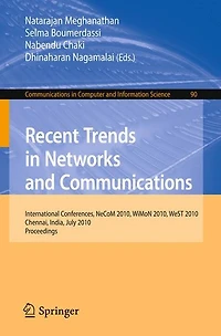 Recent Trends in Networks and Communications: International Conferences, NeCoM 2010, WiMoN 2010, WeST 2010,Chennai, India, July 23-25, 2010. Proceedings