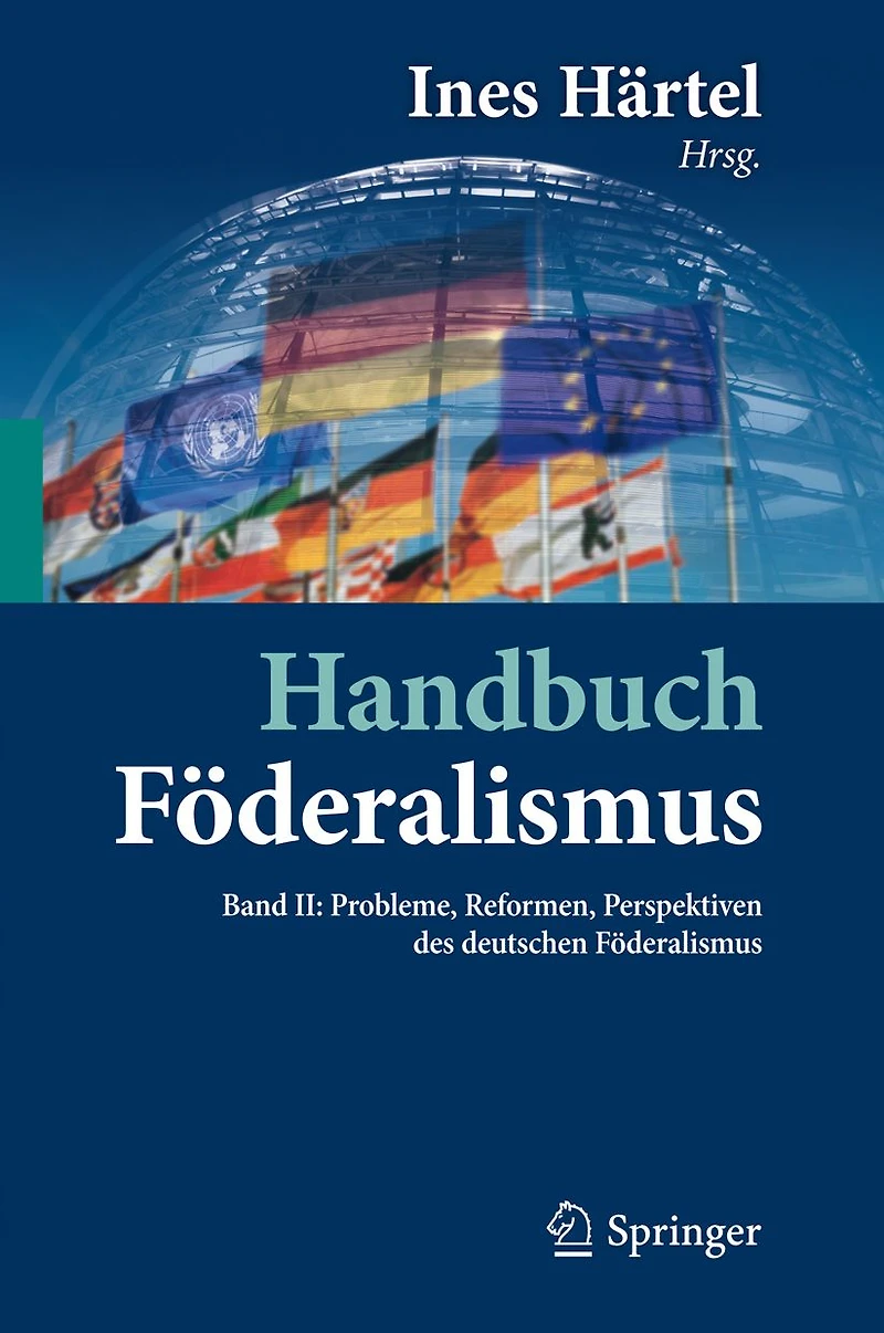 Handbuch Föderalismus - als demokratische Rechtsordnung und Rechtskultur Deutschland, Europa der Welt: Band II: Probleme, Reformen, Perspektiven des deutschen