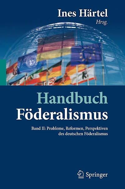 Handbuch Föderalismus - als demokratische Rechtsordnung und Rechtskultur Deutschland, Europa der Welt: Band II: Probleme, Reformen, Perspektiven des deutschen