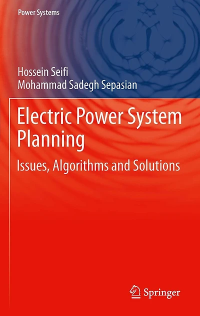 Electric Power System Planning: Issues, Algorithms and Solutions