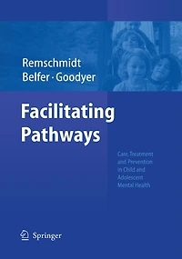 Facilitating Pathways: Care, Treatment and Prevention Child Adolescent Mental Health