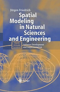 Spatial Modeling Natural Sciences and Engineering: Software Development Implementation