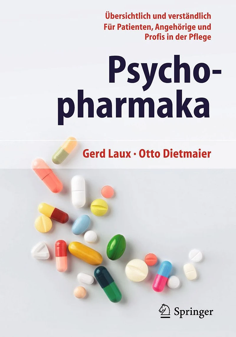 Psychopharmaka: Übersichtlich und verständlich Für Patienten, Angehörige und Profis in der Pflege