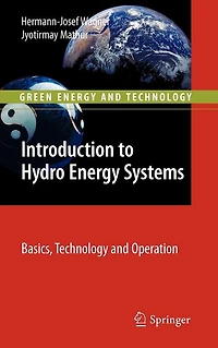 Introduction to Hydro Energy Systems: Basics, Technology and Operation