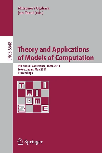 Theory and Applications of Models of Computation: 8th Annual Conference, TAMC 2011, Tokyo, Japan, May 23-25, 2011, Proceedings