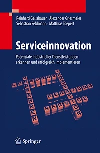 Serviceinnovation: Potenziale industrieller Dienstleistungen erkennen und erfolgreich implementieren