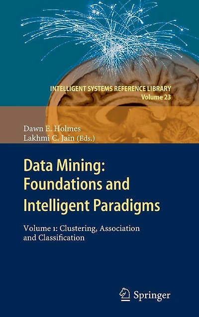 Data Mining: Foundations and Intelligent Paradigms: Volume 1: Clustering, Association Classification