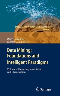 Data Mining: Foundations and Intelligent Paradigms: Volume 1: Clustering, Association Classification