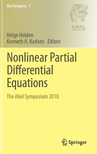 Nonlinear Partial Differential Equations: The Abel Symposium 2010