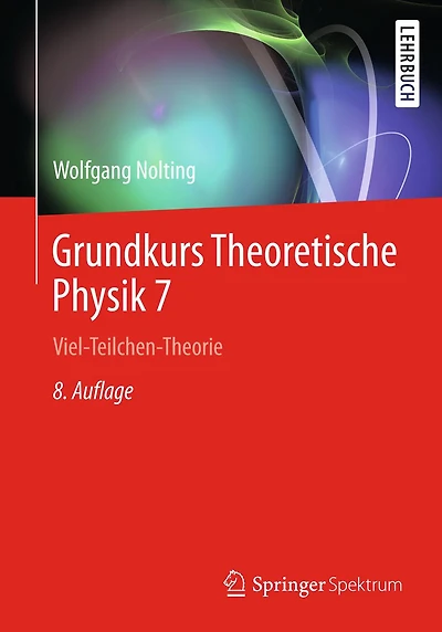 Grundkurs Theoretische Physik 7: Viel-Teilchen-Theorie