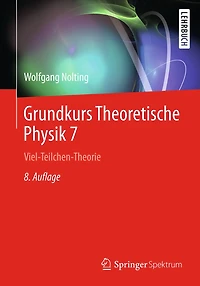 Grundkurs Theoretische Physik 7: Viel-Teilchen-Theorie
