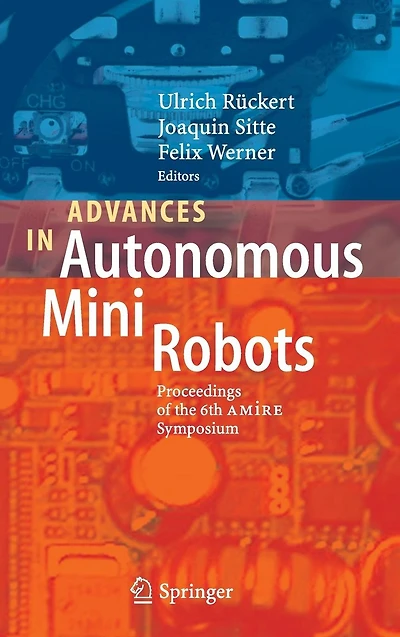 Advances Autonomous Mini Robots: Proceedings of the 6-th AMiRE Symposium
