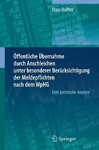 ï¿½ffentliche ï¿½bernahme durch Anschleichen unter besonderer Berï¿½cksichtigung der Meldepflichten nach dem WpHG: Eine juristische Analyse