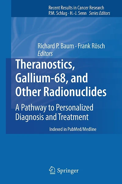 Theranostics, Gallium-68, and Other Radionuclides: A Pathway to Personalized Diagnosis and Treatment