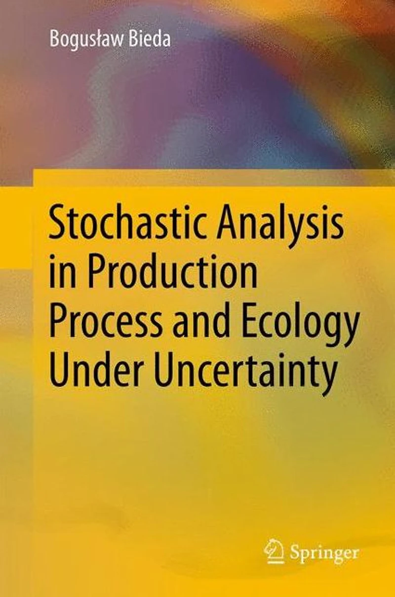 Stochastic Analysis Production Process and Ecology Under Uncertainty
