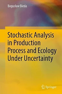 Stochastic Analysis Production Process and Ecology Under Uncertainty