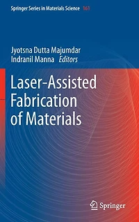 Laser-Assisted Fabrication of Materials