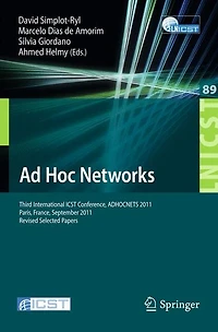 Ad Hoc Networks: Third International ICST Conference, ADHOCNETS 2011, Paris, France, September 21-23, 2011, Revised Selected Papers