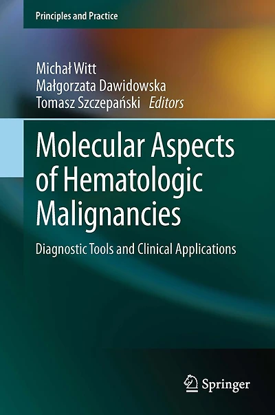 Molecular Aspects of Hematologic Malignancies: Diagnostic Tools and Clinical Applications