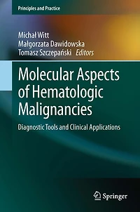 Molecular Aspects of Hematologic Malignancies: Diagnostic Tools and Clinical Applications