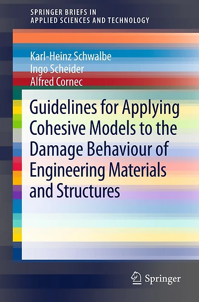 Guidelines for Applying Cohesive Models to the Damage Behaviour of Engineering Materials and Structures