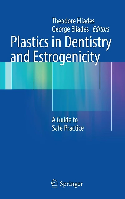 Plastics Dentistry and Estrogenicity: A Guide to Safe Practice
