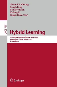 Hybrid Learning: 5th International Conference, ICHL 2012, Guangzhou, China, August 13-15, 2012, Proceedings