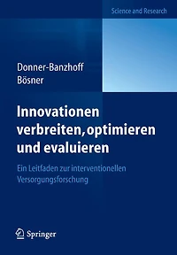 Innovationen verbreiten, optimieren und evaluieren: Ein Leitfaden zur interventionellen Versorgungsforschung