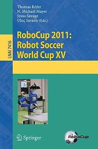RoboCup 2011: Robot Soccer World Cup XV