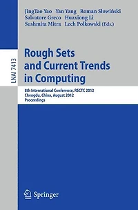 Rough Sets and Current Trends in Computing: 8th International Conference, RSCTC 2012, Chengdu, China, August 17-20, 2012.Proceedings