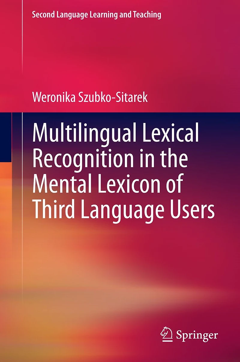 Multilingual Lexical Recognition the Mental Lexicon of Third Language Users