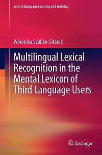 Multilingual Lexical Recognition the Mental Lexicon of Third Language Users