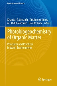 Photobiogeochemistry of Organic Matter: Principles and Practices Water Environments