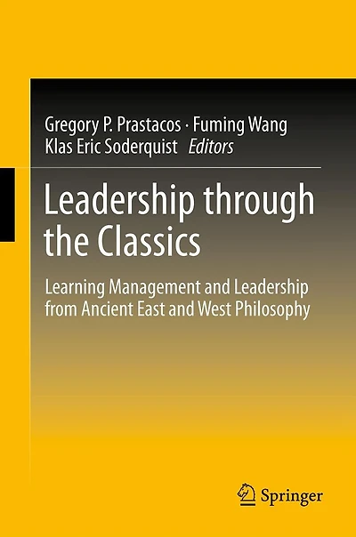 Leadership through the Classics: Learning Management and from Ancient East West Philosophy