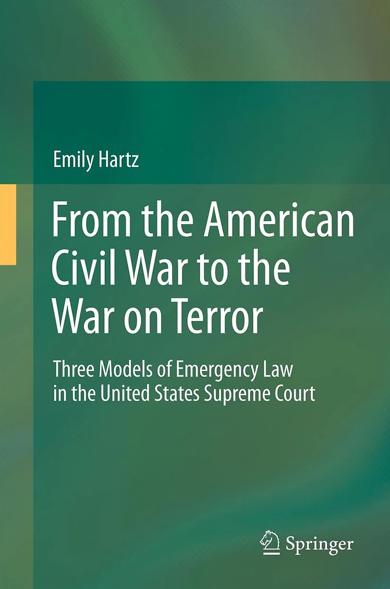From the American Civil War to on Terror: Three Models of Emergency Law United States Supreme Court