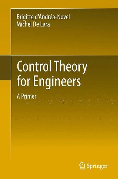 Control Theory for Engineers: A Primer