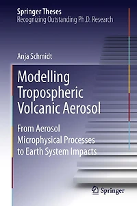Modelling Tropospheric Volcanic Aerosol: From Aerosol Microphysical Processes to Earth System Impacts