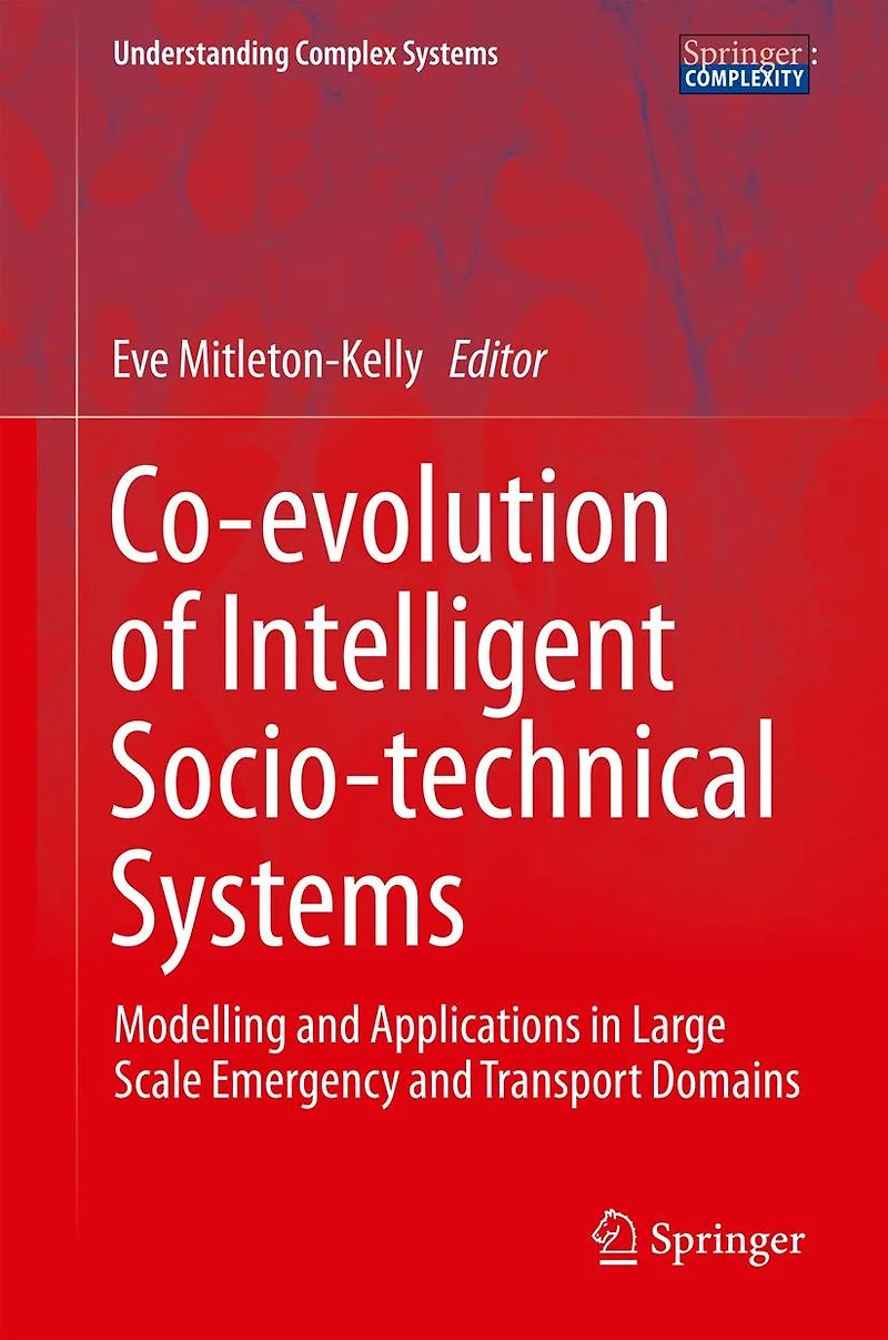 Co-evolution of Intelligent Socio-technical Systems: Modelling and Applications Large Scale Emergency Transport Domains